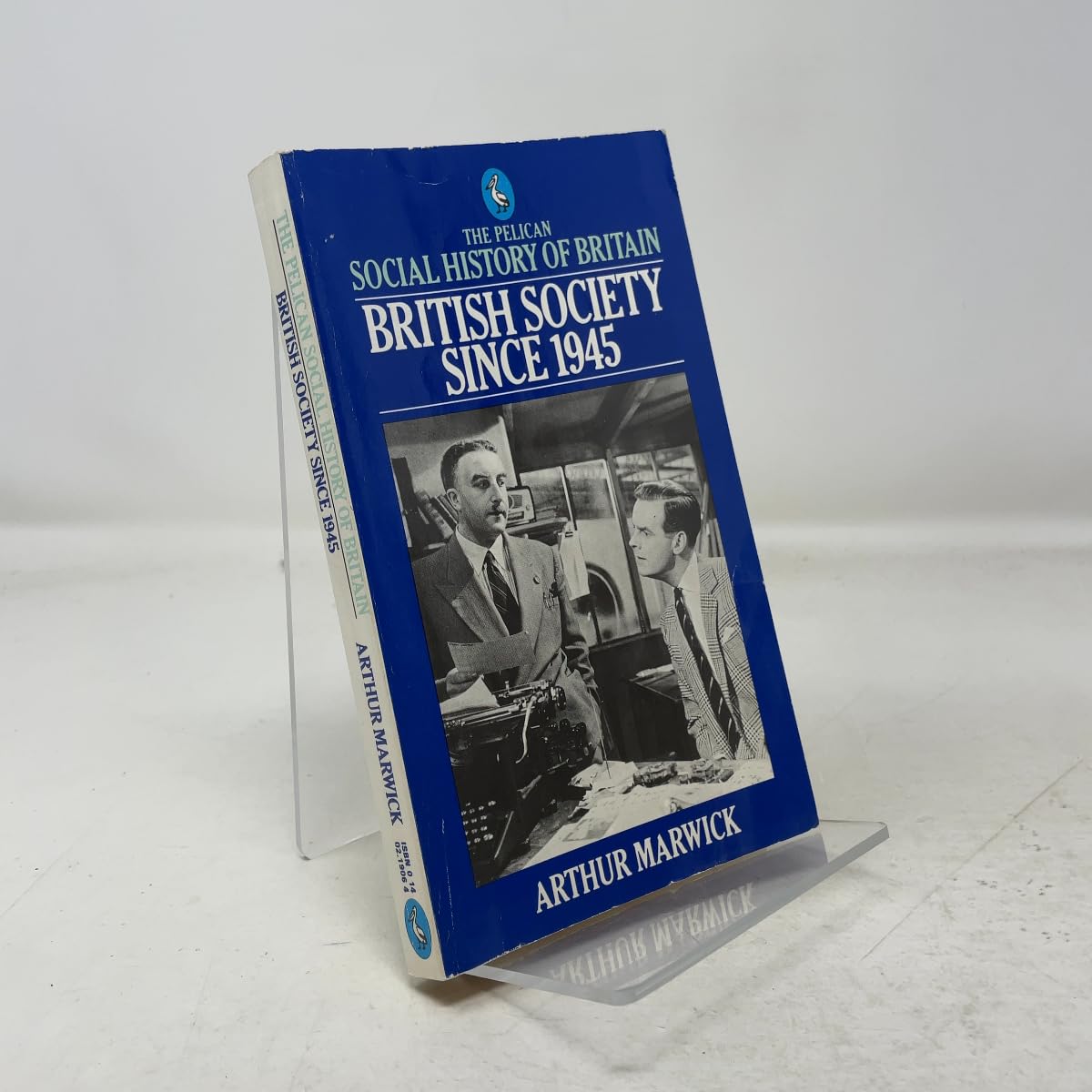 The Pelican Social History of Britain: British Society Since 1945 (Social History of Britain Series) Politics & History