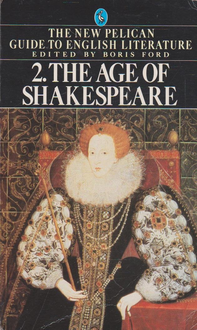 The New Pelican Guide to English Literature 2: The Age of Shakespeare Essays & Short Stories