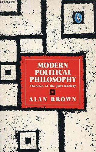 Modern Political Philosophy: Theories of the Just Society (Pelican S.) Politics & History