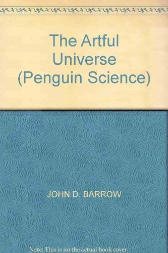 The Artful Universe: The Cosmic Source of Human Creativity (Penguin science) book