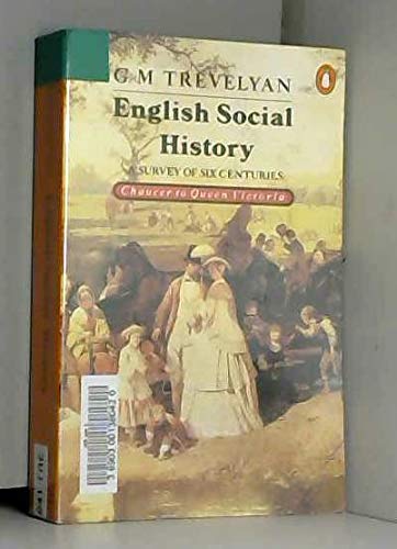 English Social History: A Survey of Six Centuries, Chaucer to Queen Victoria book