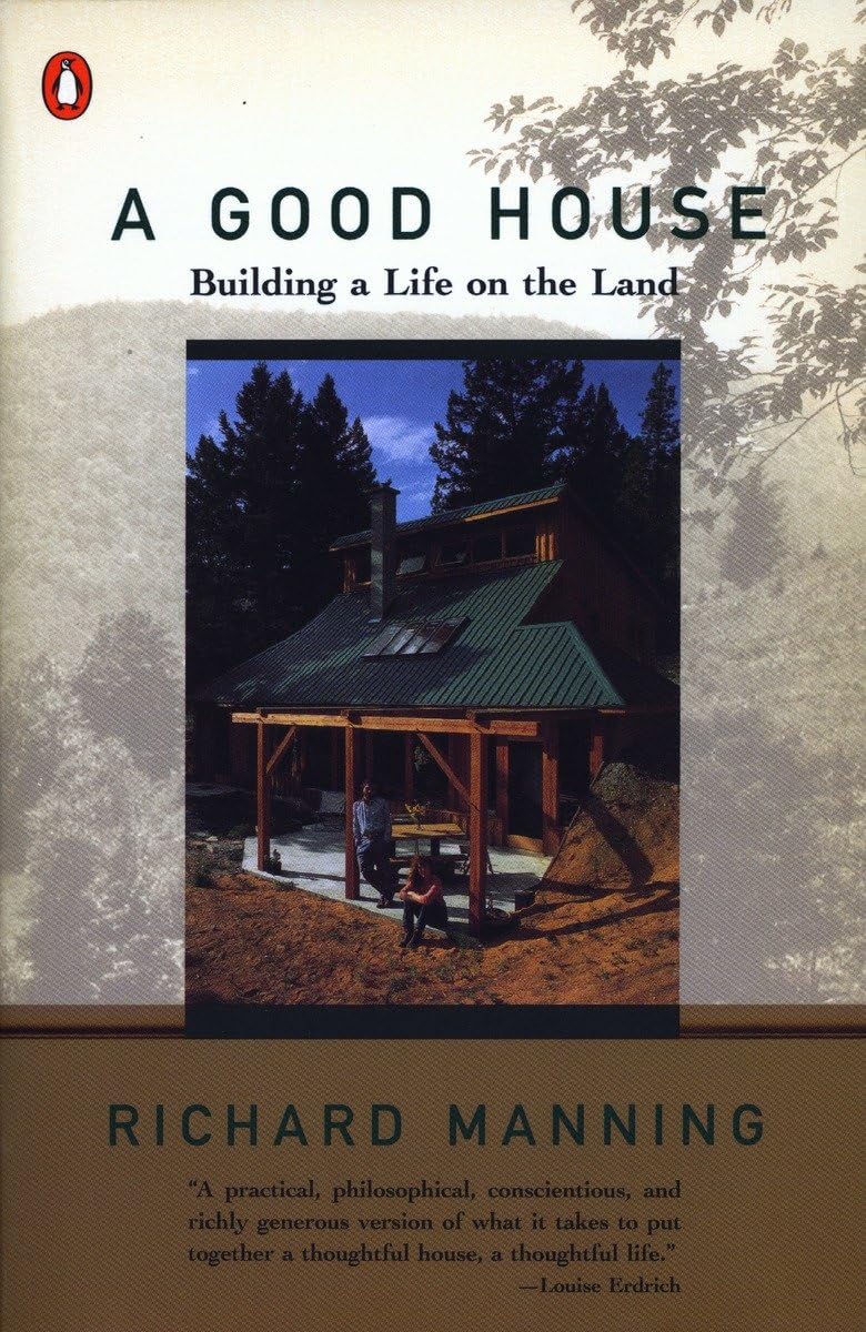 A Good House: Building a Life on the Land book