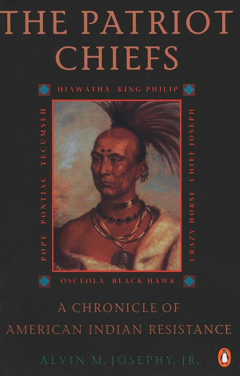 The Patriot Chiefs: A Chronicle of American Indian Resistance; Revised Edition Colonial & World History