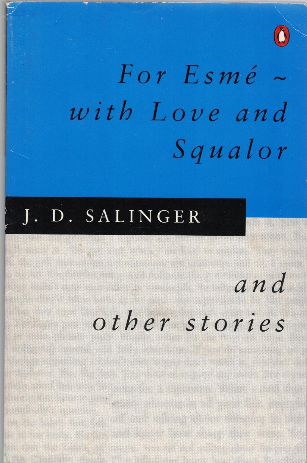 For Esmé - with Love and Squalor: And Other Stories Essays & Short Stories