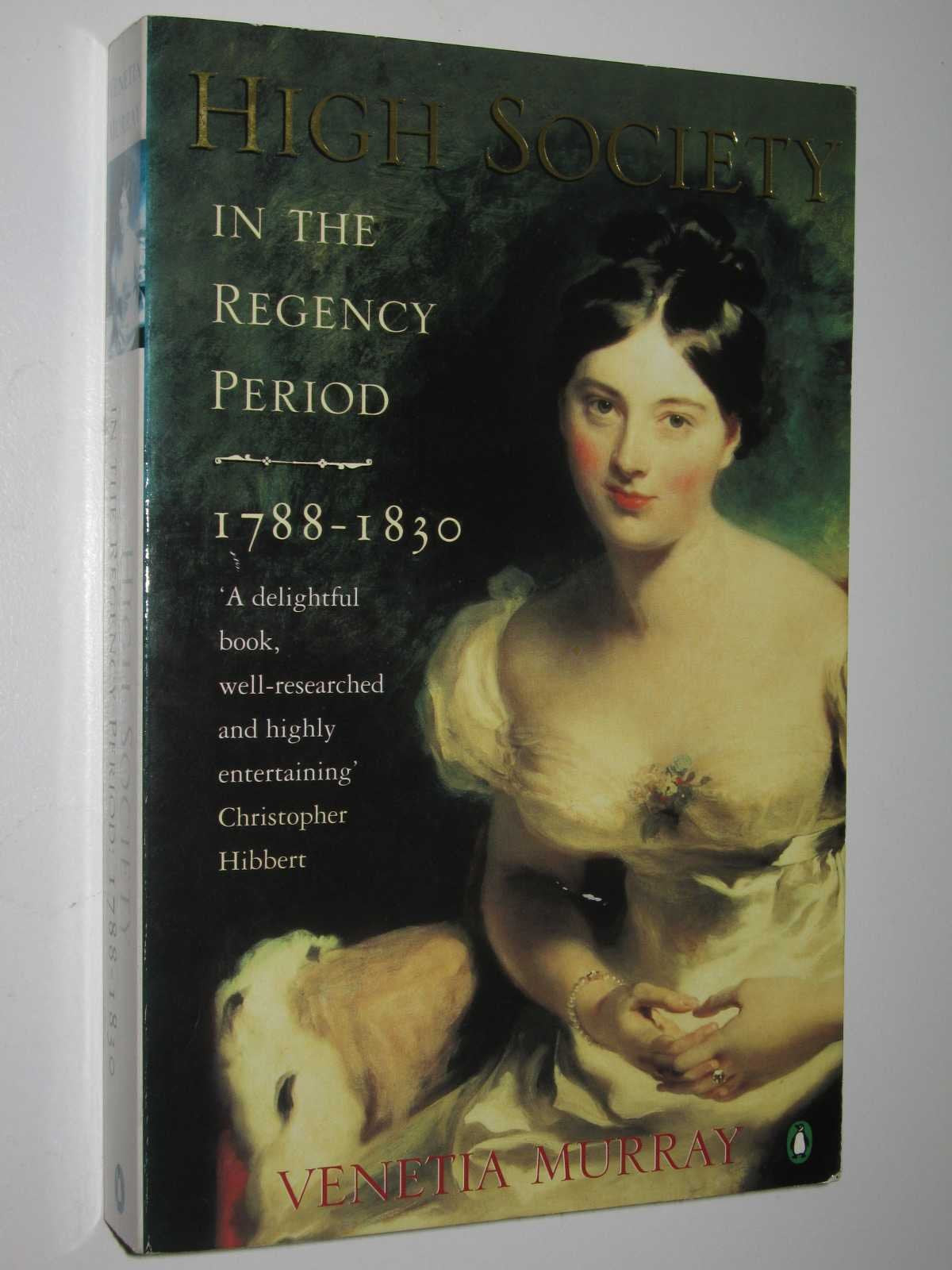 High Society In The Regency Period: 1788-1830 book