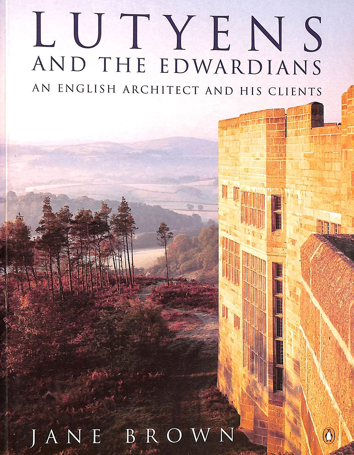 Lutyens And the Edwardians: An English Architect And His Clients Memories