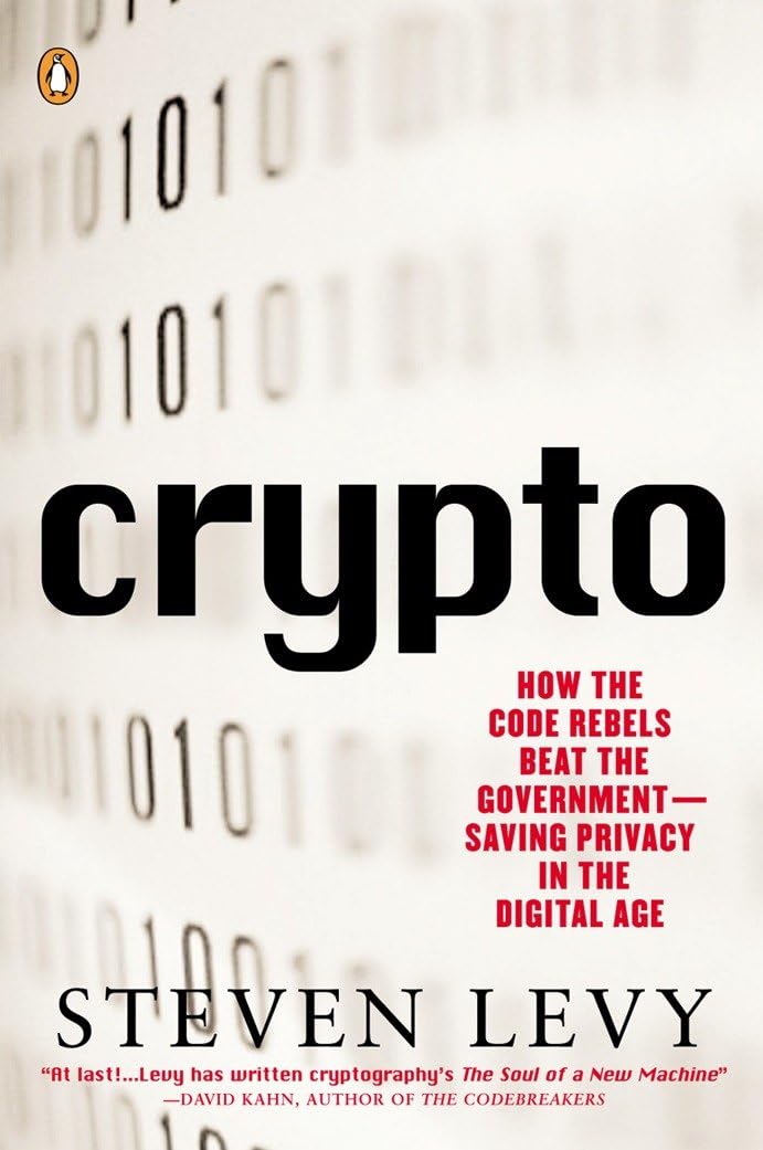 Crypto: How the Code Rebels Beat the Government--Saving Privacy in the Digital Age Computer Science