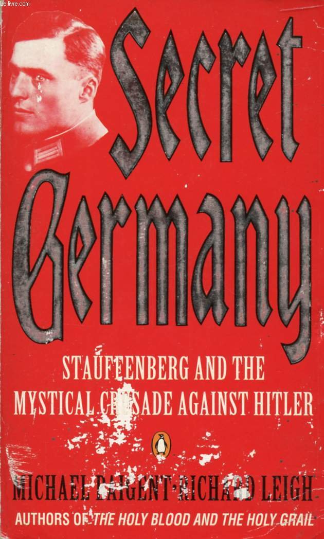Secret Germany: Claus Von Stauffenberg And the Mystical Crusade Against Hitler book