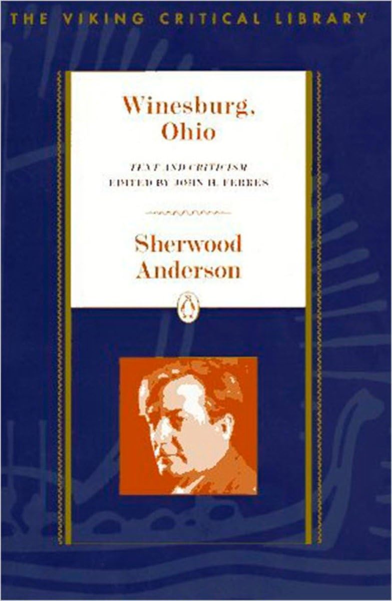 Vcl: Winesburg, Ohio: Text and Criticism (Critical Library, Viking) Essays & Short Stories