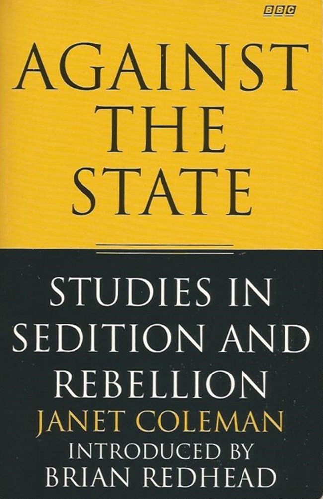Against the State: Studies in Sedition and Rebellion (BBC Books) Social Sciences