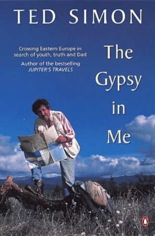 The Gypsy in me: Crossing Eastern Europe in Search of Youth,Truth And Dad Memories