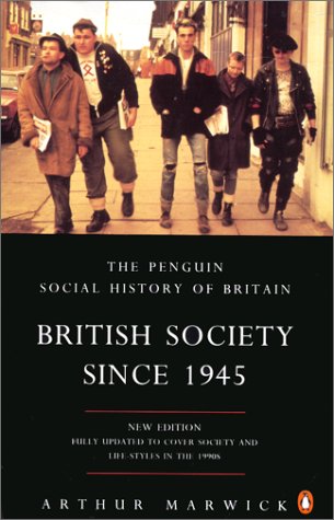 The Penguin Social History of Britain: British Society Since 1945 Politics & History