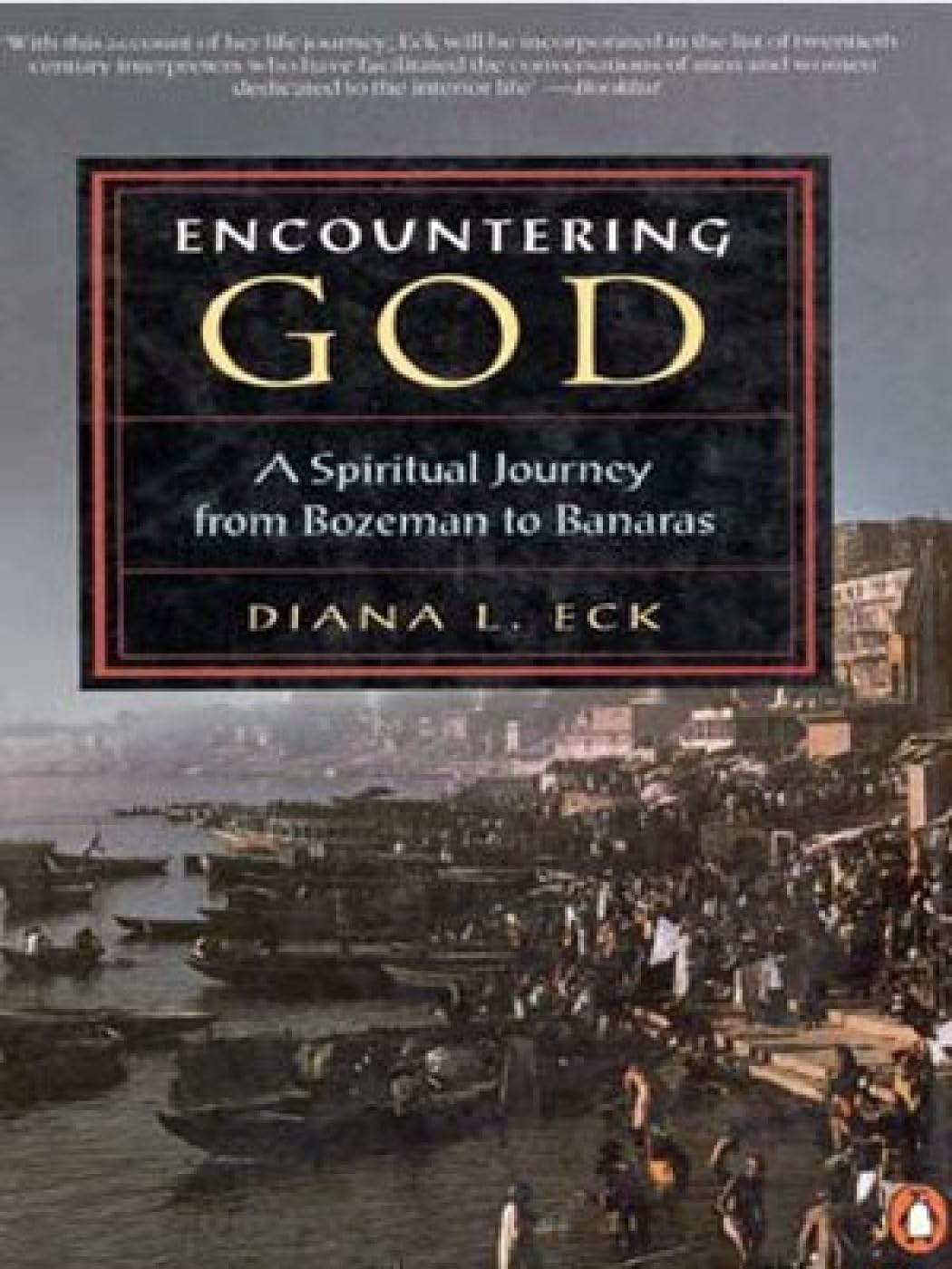 Encountering God: A Spiritual Journey from Bozeman to Banaras Religion & Esotericism