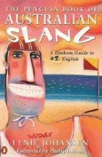 The Penguin Book of Australian Slang: A Dinkum Guide to Oz English Books