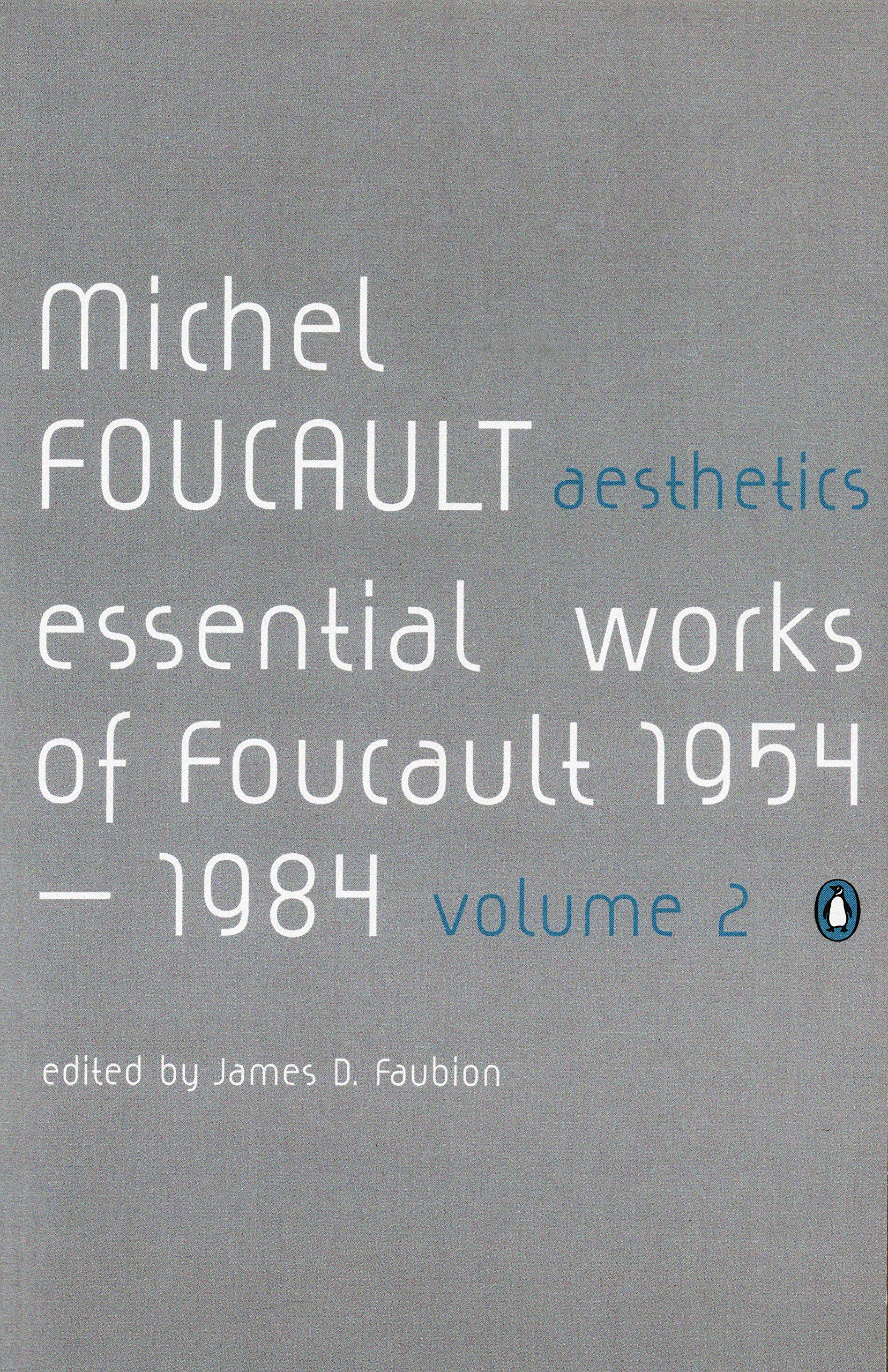 Aesthetics, Method, and Epistemology: Essential Works of Foucault 1954-1984 Philosophy