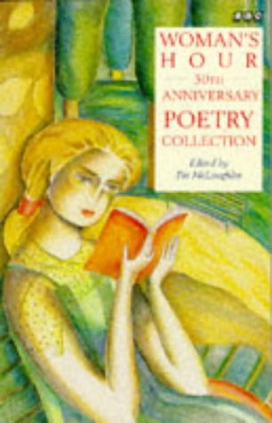 Woman's Hour: 50th Anniversary Poetry Collection: The 50th Anniversary Collection (BBC Books) Poetry