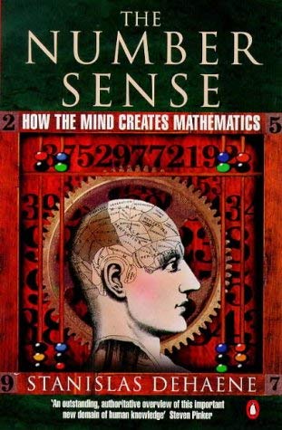 The Number Sense: How the Mind Creates Mathematics (Penguin Press Science S.) Mathematics