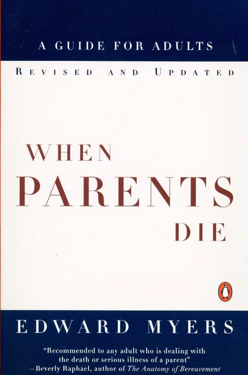 Ahen Parents Die: A Guide For Adults:Revised Edition Social Sciences