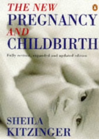 The New Pregnancy And Childbirth: New Edition (Penguin health books) Parents & Children