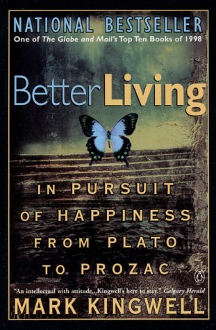 Better Living: In Pursuit of Happiness from Plato to Prozac Books