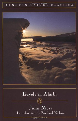Travels in Alaska (Penguin Nature Classics) Travel