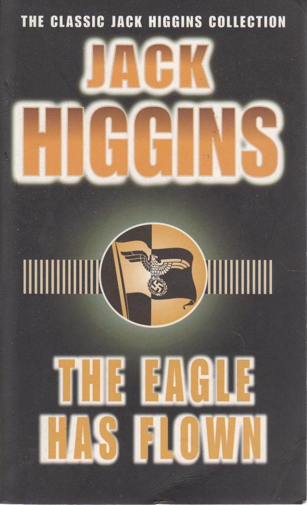Product Image: The Eagle Has Flown (Classic Jack Higgins Collection)