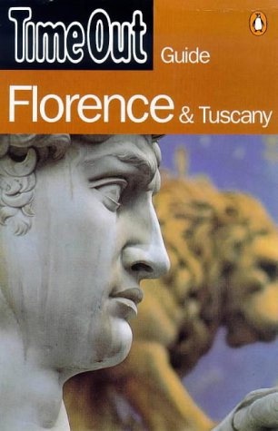 "Time Out" Guide to Florence and Tuscany ("Time Out" Guides) Leisure, Home & Garden
