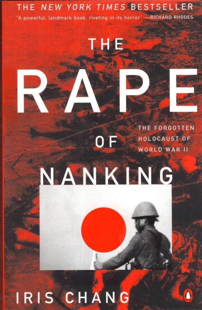 The Rape of Nanking: The Forgotten Holocaust of World War II German history