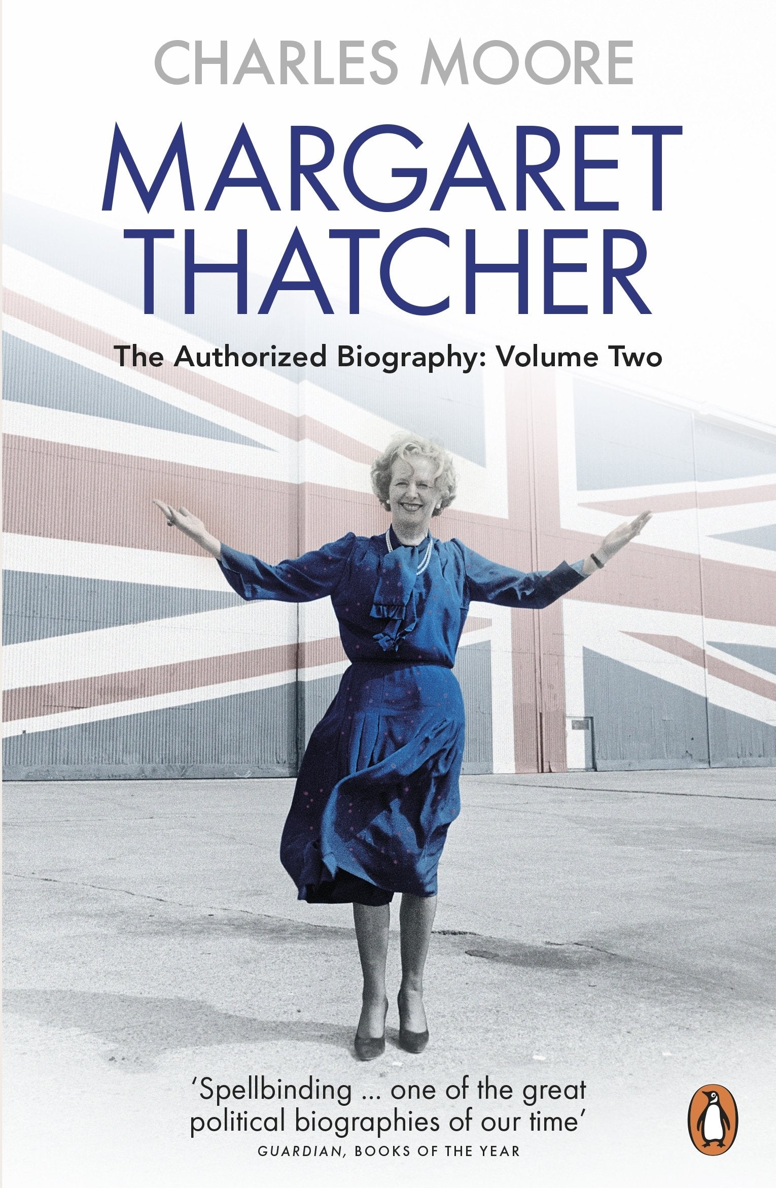 Margaret Thatcher: The Authorized Biography, Volume Two: Everything She Wants book