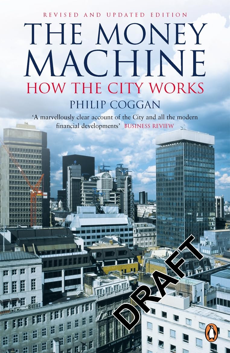 The Money Machine: How the City Works:Fourth Edition (Penguin Business Library) Business, Finance & Career