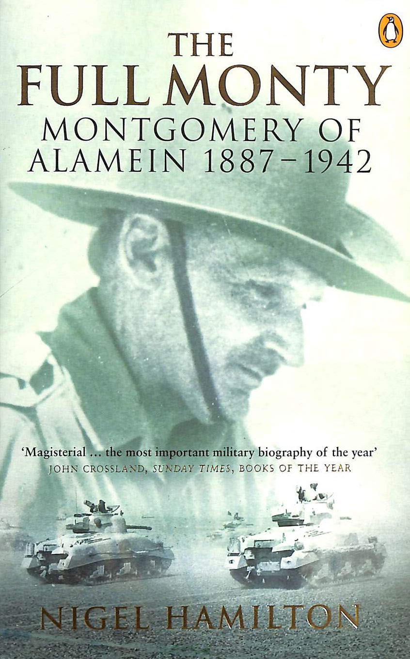 The Full Monty: Montgomery of Alamein, 1887-1942 Memories