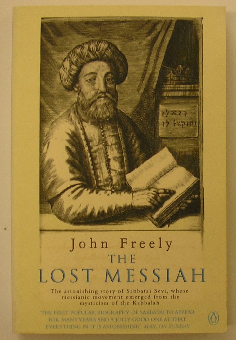 The Lost Messiah: The Astonishing Story of Sabbatai Sevi, Whose Messianic Movement Emerged from the Mysticism of the Kabbalah Memories