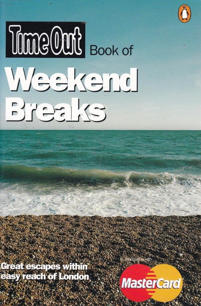 Weekend Breaks: Great escapes within easy reach of London ("Time Out" Guides) Leisure, Home & Garden