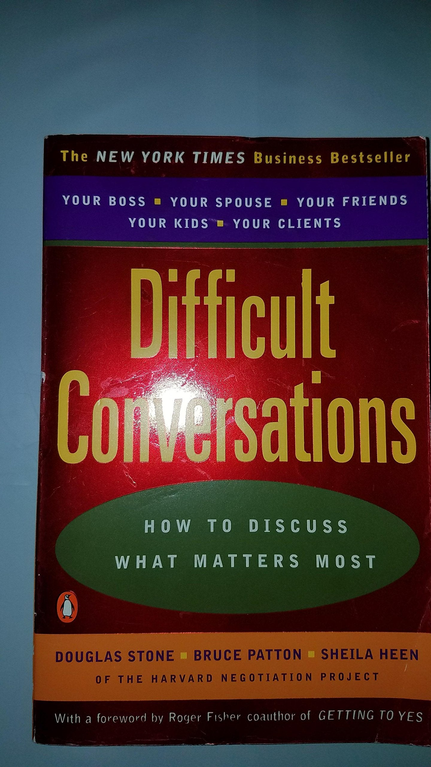 Difficult Conversations: How to Discuss what Matters Most Business, Finance & Career