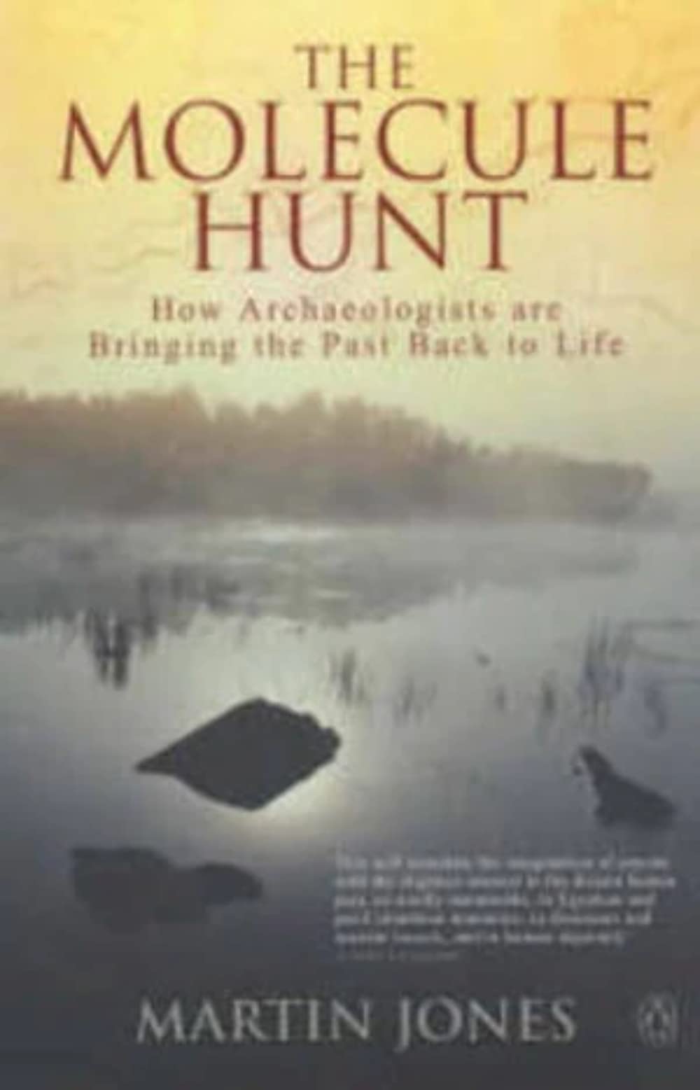 The Molecule Hunt: How Archaeologists are Bringing the Past Back to Life Social Sciences