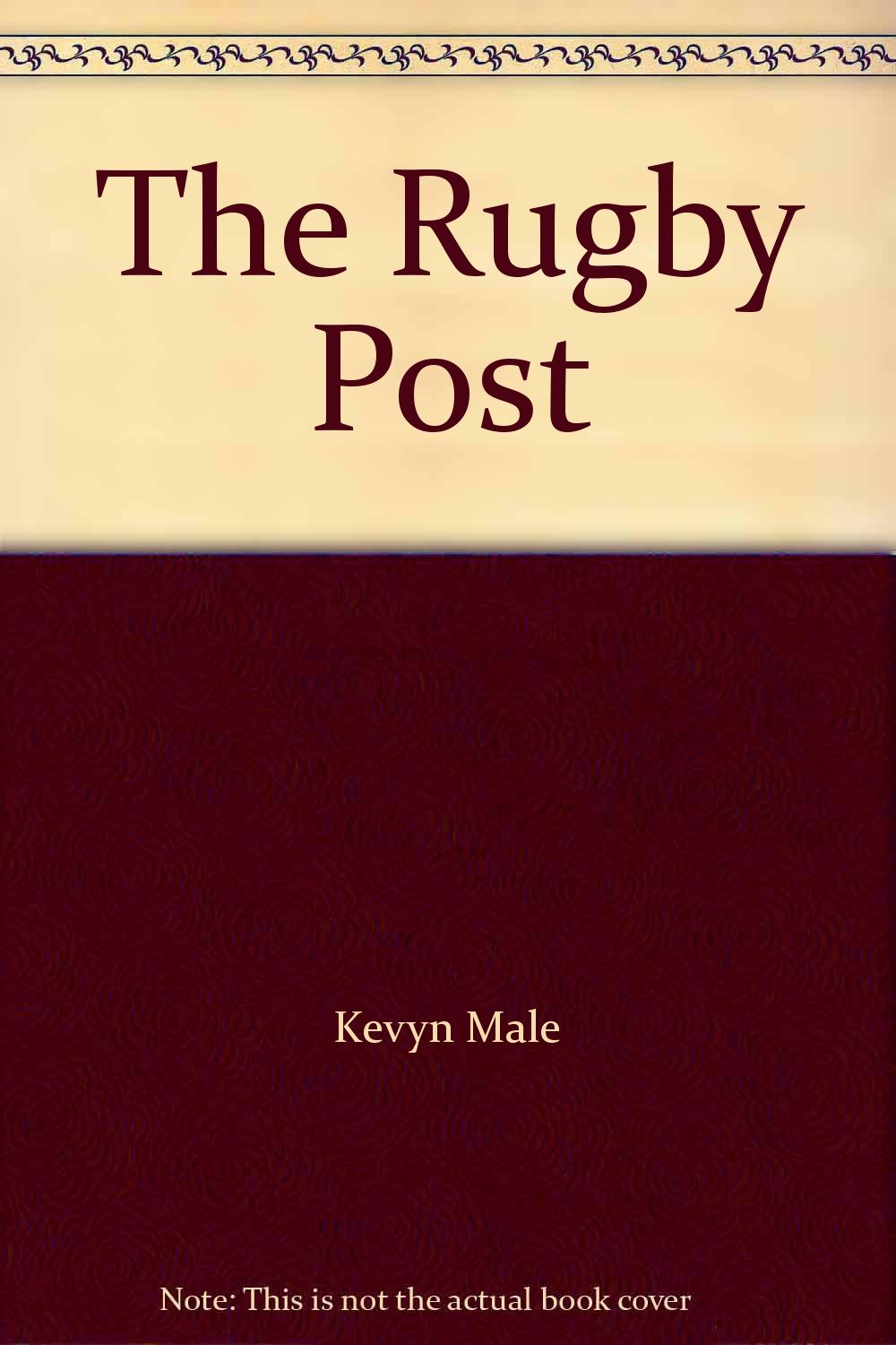 The Rugby Post: Rugby's Place in Heartland New Zealand book