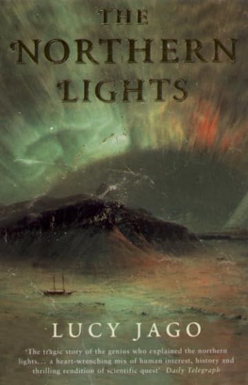 The Northern Lights: How One Man Sacrificed Love, Happiness and Sanity to Solve the Mystery of the Aurora Borealis Memories