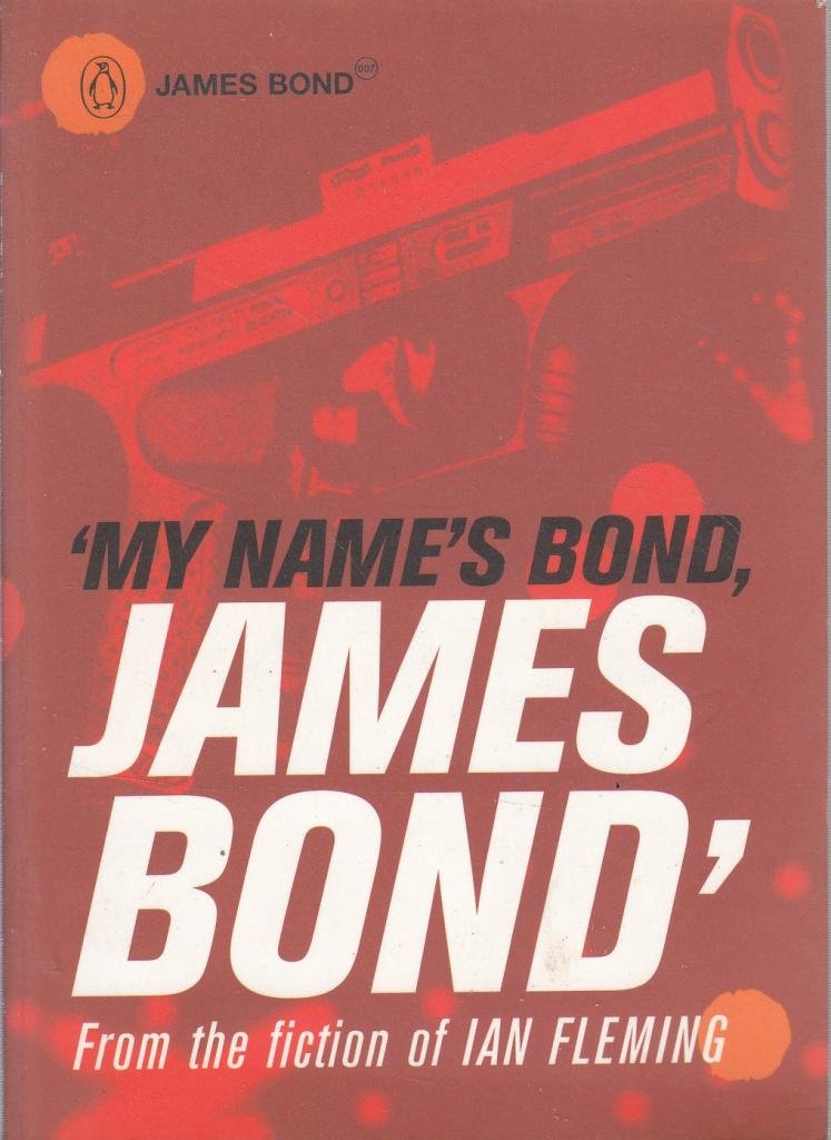'my Name's Bond...': An Anthology from the Fiction of Ian Fleming Contemporary literature