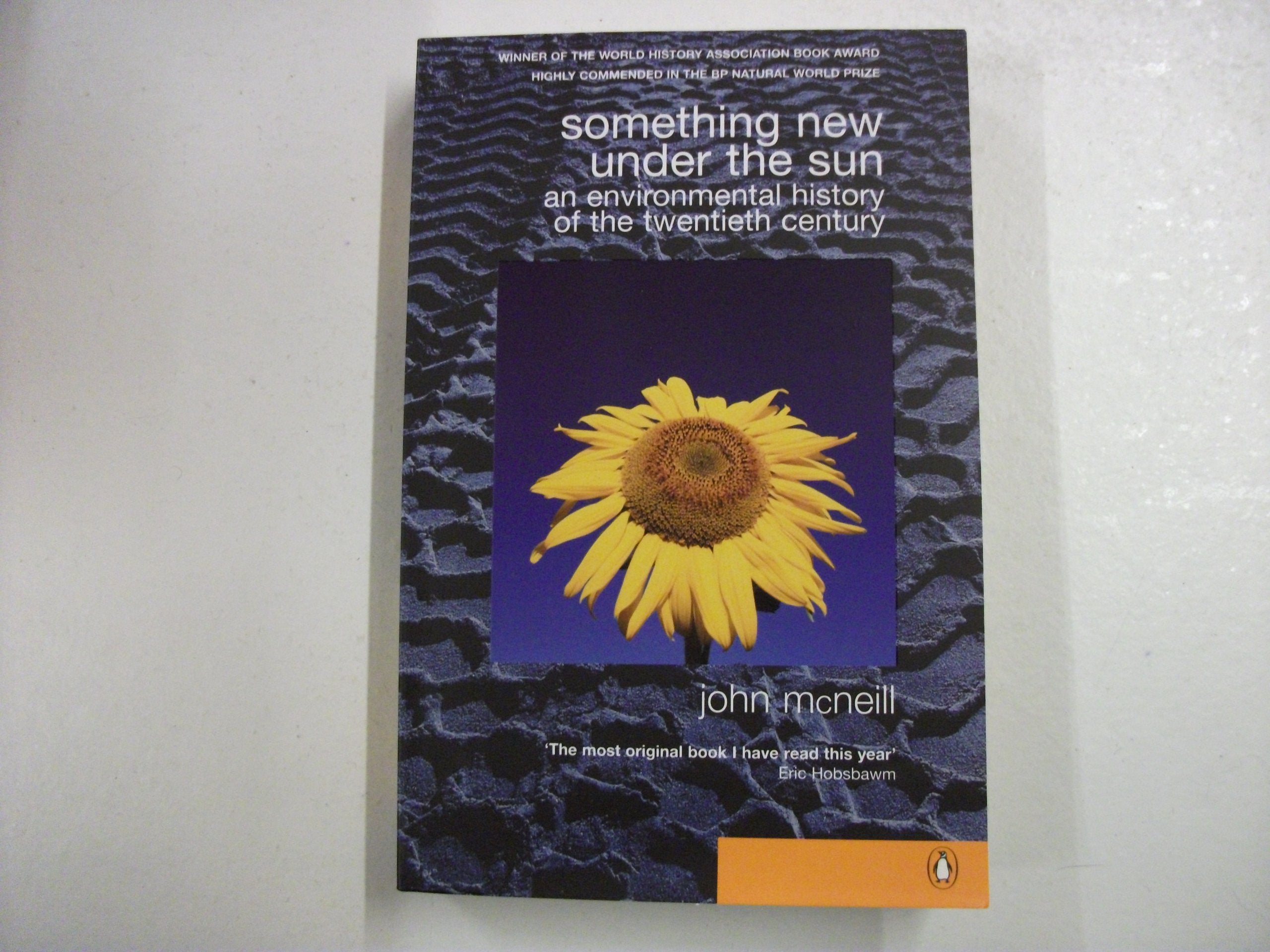 Something New Under The Sun: An Environmental History Of The Twentieth-Century World (Global century) Natural Sciences