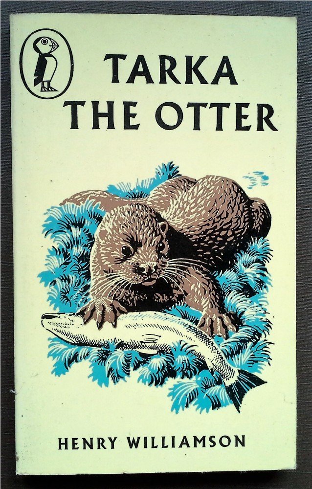 Tarka the Otter: His Joyful Water-Life And Death in the Two Rivers Non-fiction