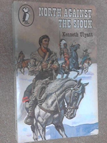 North Against the Sioux (Puffin Books) Novels & Short Stories
