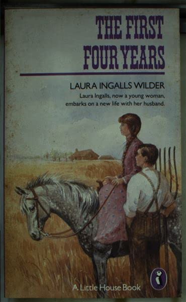 The First Four Years;with an Epilogue By Rose Wilder Lane from 'On Theway Home' (Puffin Books) Novels & Short Stories