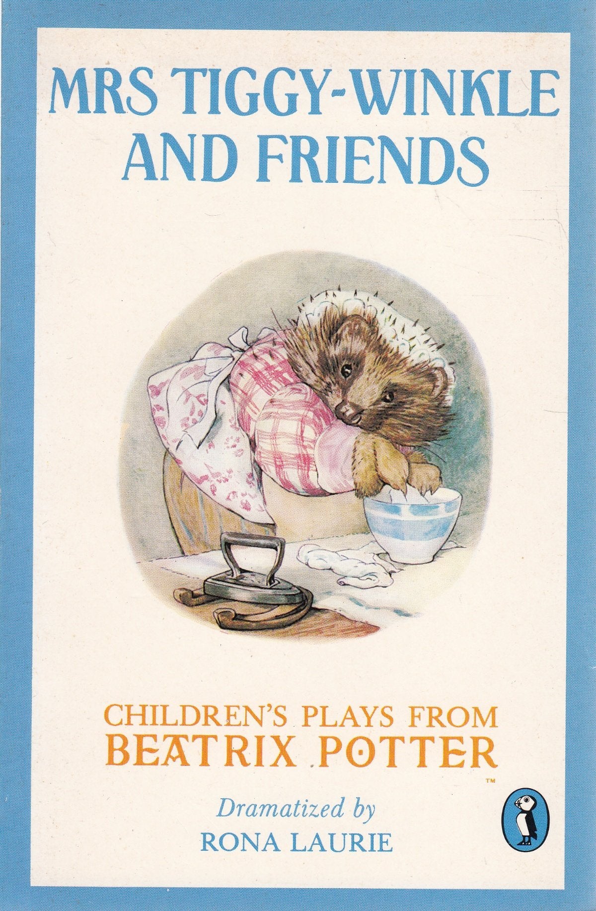 Mrs Tiggy-Winkle And Friends: Children's Plays from Beatrix Potter Novels & Short Stories