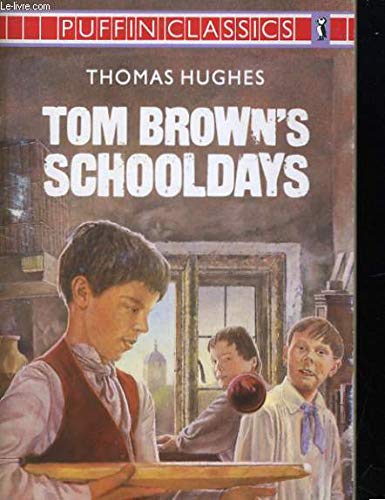 Tom Brown's Schooldays (Puffin Classics) Classics