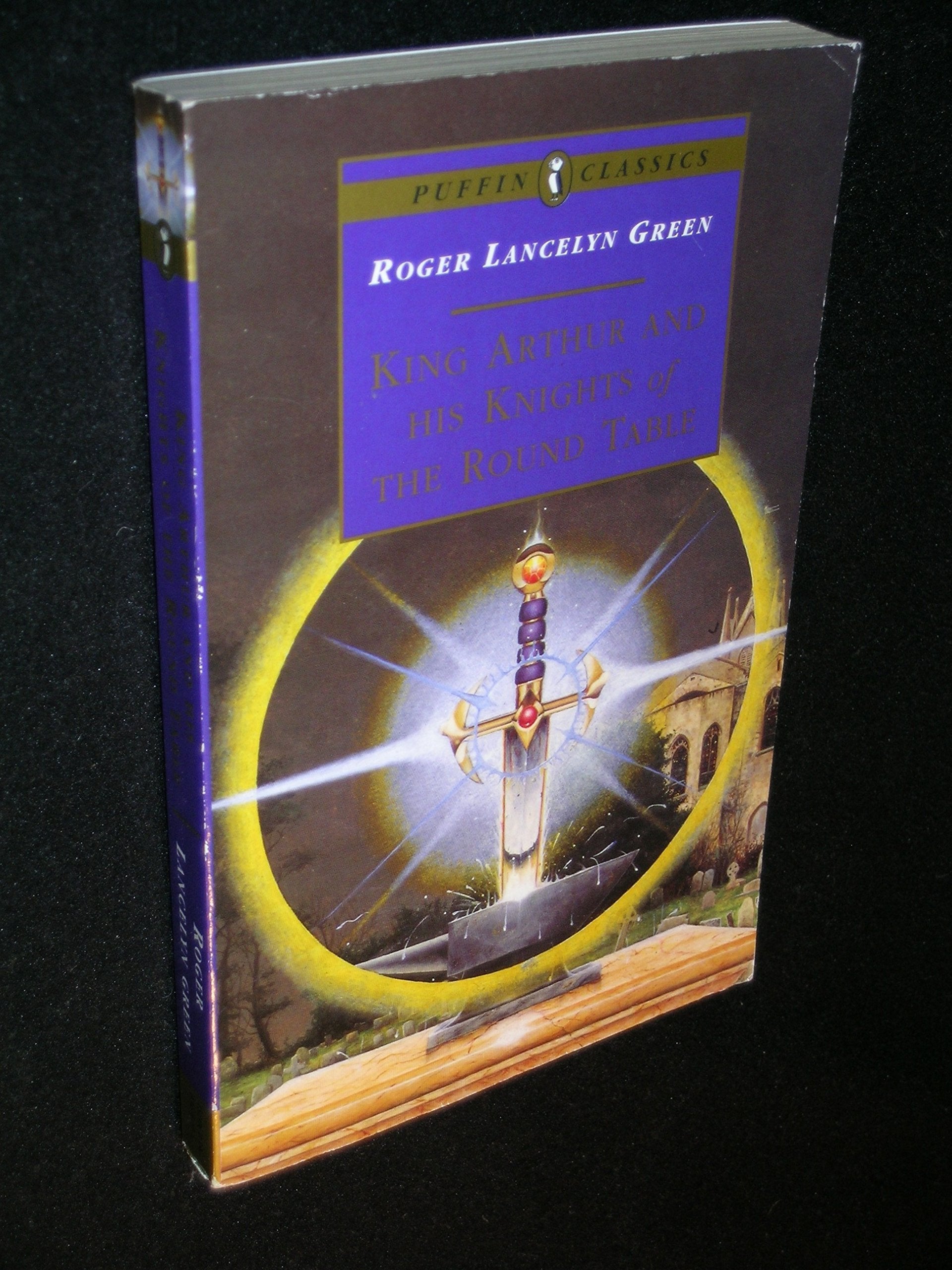 King Arthur and His Knights of the Round Table (Puffin Classics) Books