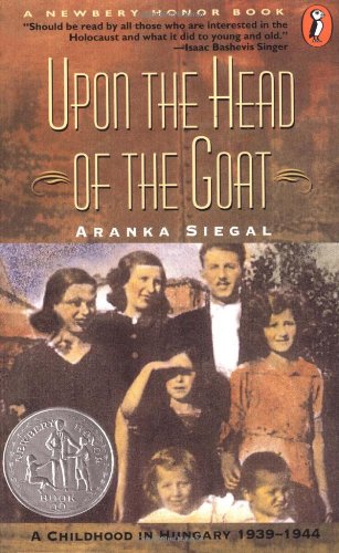 Upon the Head of the Goat: A Childhood in Hungary 1939-1944 Memories