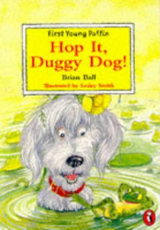 Hop IT, Duggy Dog! (First Young Puffin S.) Novels & Short Stories