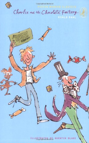 Charlie and the Chocolate Factory (Puffin Modern Classics) Novels & Short Stories