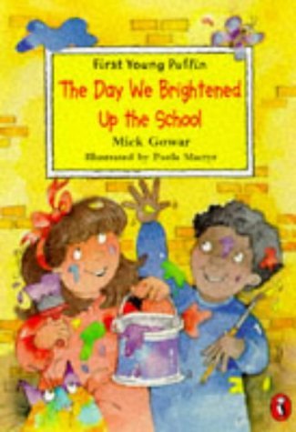 The Day We Brightened up the School (First Young Puffin S.) Novels & Short Stories