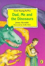Dad, me And the Dinosaurs (First Young Puffin S.) Novels & Short Stories